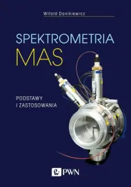 spektrometria-mas-podstawy-i-zastosowania-witold-danikiewicz