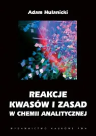 reakcje-kwasow-i-zasad-w-chemii-analitycznej-adam-hulanicki
