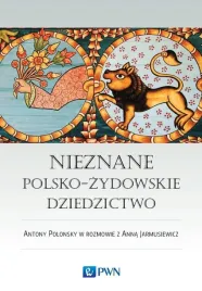 nieznane-polsko-zydowskie-dziedzictwo-antony-polonsky-anna-jarmusiewicz