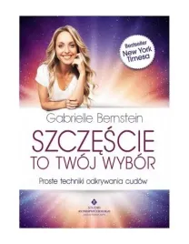 szczescie-to-twoj-wybor-proste-techniki-odkrywan