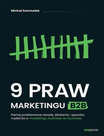 9-praw-marketingu-b2b-poznaj-podstawowe-zasady-dzialania-i-sposoby-mysleni
