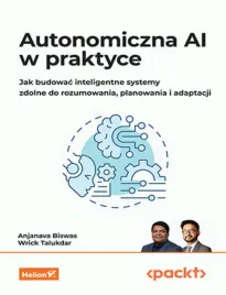 autonomiczna-ai-w-praktyce-jak-budowac-inteligentne-systemy-zdolne-do-rozu