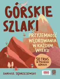 gorskie-szlaki-przyjemnosc-wedrowania-w-kazdym-wieku-50-tras-w-polskich-g