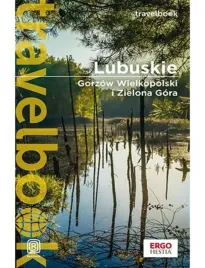 lubuskie-gorzow-wielkopolski-i-zielona-gora-travelbook-wydanie-1