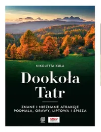 dookola-tatr-znane-i-nieznane-atrakcje-podhala-orawy-liptowa-i-spisza