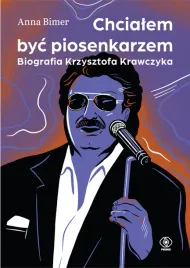 chcialem-byc-piosenkarzem-biografia-krzysztofa-krawczyka-anna-bimer