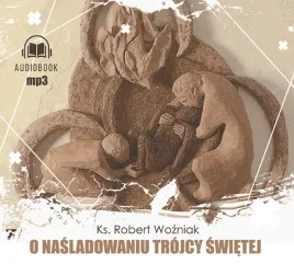 cd-mp3-o-nasladowaniu-trojcy-swietej-robert-wozniak