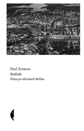 dookola-pieszo-po-obrzezach-berlina-paul-scraton
