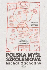 polska-mysl-szkoleniowa-historia-pilkarskiego-pragmatyzmu