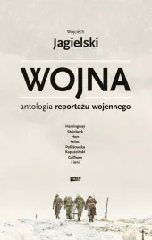 wojna-antologia-reportazu-wojennego-wojciech-jagielski