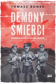 demony-smierci-zbrodniarze-z-gross-rosen-tomasz-bonek