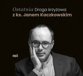 cd-mp3-ostatnia-droga-krzyzowa-z-ks-janem-kaczkowskim-jan-kaczkowski