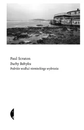 duchy-baltyku-podroze-wzdluz-niemieckiego-wybrzeza-paul-scraton