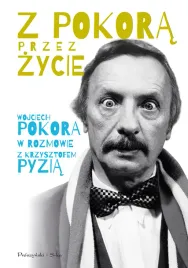 z-pokora-przez-zycie-wyd-2024-wojciech-pokora-krzysztof-pyzia