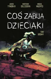 cos-zabija-dzieciaki-tom-7-werther-dell-edera-james-tynion-iv
