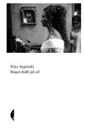 neapol-slodki-jak-sol-piotr-kepinski