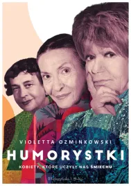 humorystki-kobiety-ktore-uczyly-nas-smiechu-violetta-ozminkowski