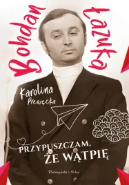 przypuszczam-ze-watpie-bohdan-lazuka-karolina-prewecka