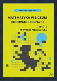 matematyka-w-liceum-kodowane-obrazki-czesc-2-powtorka-przed-matura