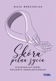 skora-pelna-zycia-pielegnacja-skory-pacjenta-onkologicznego