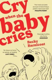 cry-when-the-baby-cries-becky-barnicoat