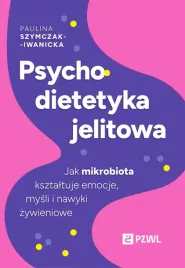 psychodietetyka-jelitowa-jak-mikrobiota-ksztaltuje-emocje-mysli-i-nawyki