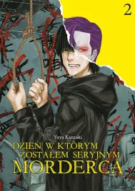 dzien-w-ktorym-zostalem-seryjnym-morderca-tom-2-yuuya-kanzaki