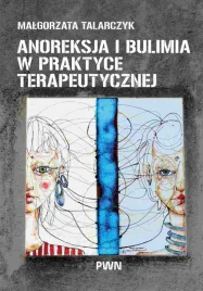 anoreksja-i-bulimia-w-praktyce-terapeutycznej-malgorzata-talarczyk