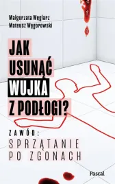 jak-usunac-wujka-z-podlogi-malgorzata-weglarz-mateusz-wegorowski