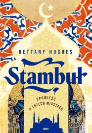 stambul-opowiesc-o-trzech-miastach-bettany-hughes