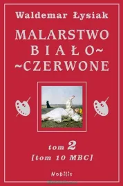 malarstwo-bialo-czerwone-t-2-mbc-t-10-waldemar-lysiak