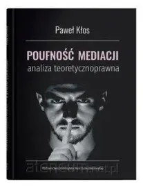 poufnosc-mediacji-analiza-teoretycznoprawna-pawel-klos