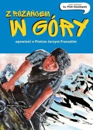 z-rozancem-w-gory-opowiesc-o-piotrze-frassatim-ks-piotr-kaczmarek