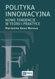polityka-innowacyjna-nowe-tendencje-w-teorii-marzenna-anna-weresa