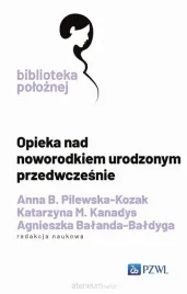 opieka-nad-noworodkiem-urodzonym-przedwczesnie-anna-b-pilewska-kozak