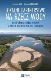 lokalne-partnerstwo-na-rzecz-wody-jaroslaw-gryz-slawomir-gromadzki