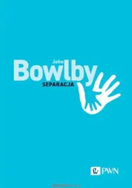 separacja-lek-i-zlosc-john-bowlby-tomasz-czub