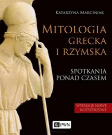 mitologia-grecka-i-rzymska-spotkania-ponad-czasem-katarzyna-marciniak