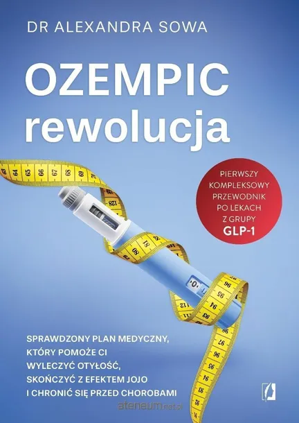 OZEMPIC - REWOLUCJA. SPRAWDZONY PLAN MEDYCZNY... - ALEXANDRA SOWA