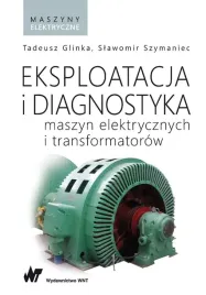 eksploatacja-i-diagnostyka-maszyn-elektrycznych-tadeusz-glinka