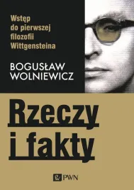 rzeczy-i-fakty-wstep-do-pierwszej-filozofii-wittg-boguslaw-wolniewicz