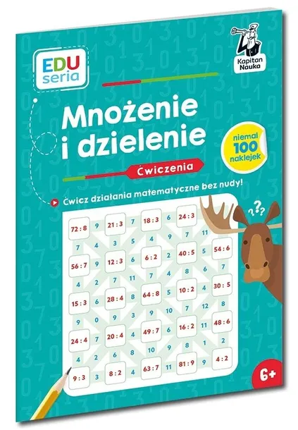 KAPITAN NAUKA MNOŻENIE I DZIELENIE. ĆWICZENIA - BOŻENA DYBOWSKA