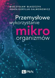 przemyslowe-wykorzystanie-mikroorganizmow-mieczyslaw-kazimierz-blaszczyk