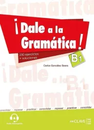 dale-a-la-gramatica-b1-230-cwieczen-klucz-carlos-gonzalez-seara