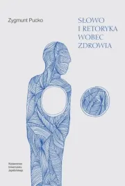 slowo-i-retoryka-wobec-zdrowia-zygmunt-pucko