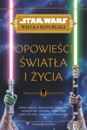 star-wars-wielka-republika-opowiesci-swiatla-i-zycia