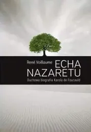 echa-nazaretu-duchowa-biografia-karola-de-foucauld