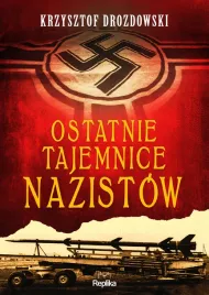ostatnie-tajemnice-nazistow-krzysztof-drozdowski