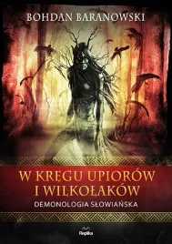 w-kregu-upiorow-i-wilkolakow-bohdan-baranowski