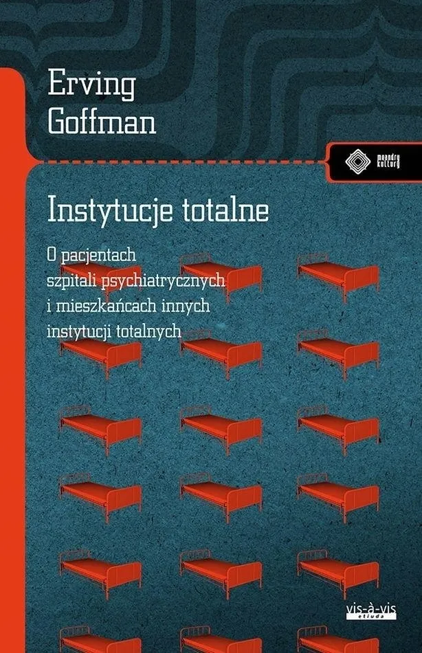 instytucje-totalne-erving-goffman-eseje